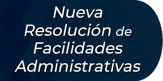 curso nueva resolución de facilidades administrativas